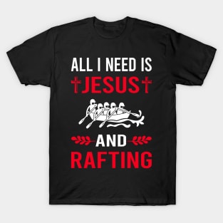 I Need Jesus And Rafting T-Shirt